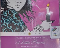 A Little Princess written by Frances Hodgson Burnett performed by Eleanor Bron on Audio CD (Abridged)